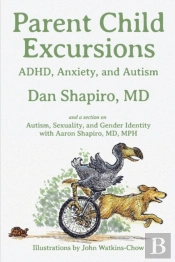 Parent Child Excursions: Adhd, Anxiety,