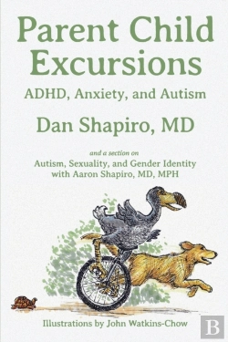 Bertrand.pt - Parent Child Excursions: Adhd, Anxiety,