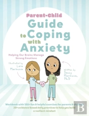 Parent-Child Guide To Coping With Anxiety