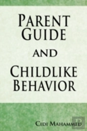 Parent Guide And Childlike Behavior