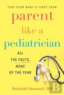 Parent Like A Pediatrician