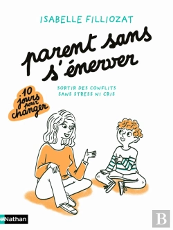 Bertrand.pt - Parent Sans S'Énerver : Sortir Des Conflits Sans Stress Ni Cris
