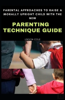 Bertrand.pt - Parental Approaches To Raise A Morally Upright Child With New Parenting Technique Guide
