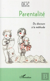 Parentalité ; Du Discours Àla Méthode