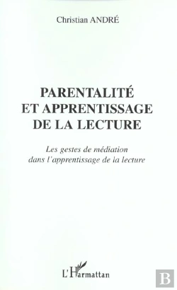 Bertrand.pt - Parentalite Et Apprentissage De La Lecture ; Les Gestes De Mediation Dans L'Apprentissage De La Lecture