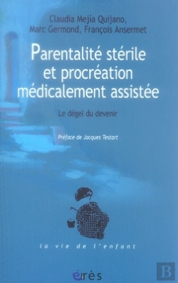 Bertrand.pt - Parentalité Stérile Et Procréation Médicalement Assistée ; Le Dégel Du Devenir