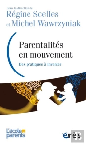 Parentalités En Mouvement : Des Pratiques À Inventer