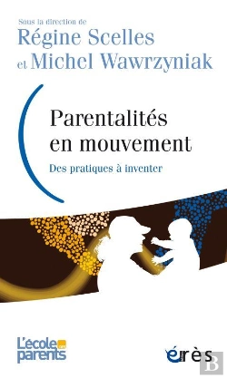 Bertrand.pt - Parentalités En Mouvement : Des Pratiques À Inventer