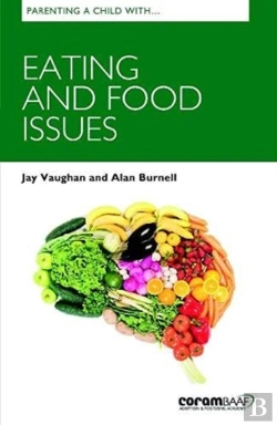 Bertrand.pt - Parenting A Child With Eating And Food Issues
