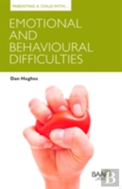 Parenting A Child With Emotional And Behavioural Difficulties