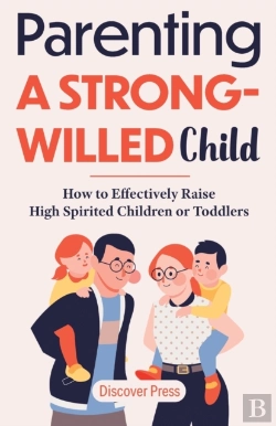 Bertrand.pt - Parenting A Strong-Willed Child: How To