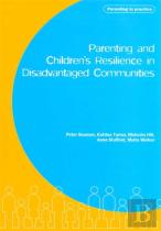Parenting And Children'S Resilience In Disadvantaged Communities
