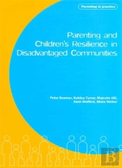 Parenting And Children'S Resilience In Disadvantaged Communities
