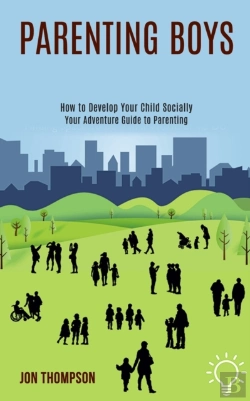 Bertrand.pt - Parenting Boys: How To Develop Your Chil