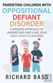 Parenting Children With Oppositional Defiant Disorder