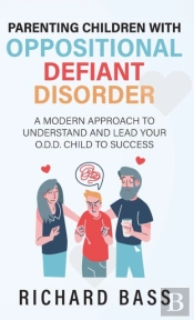 Parenting Children With Oppositional Defiant Disorder