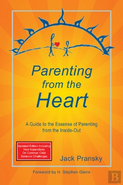 Bertrand.pt - Parenting From The Heart: A Guide To The Essence Of Parenting From The Inside-Out