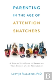 Parenting In The Age Of Attention Snatchers