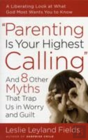 Parenting Is Your Highest Call