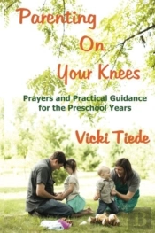 Parenting On Your Knees