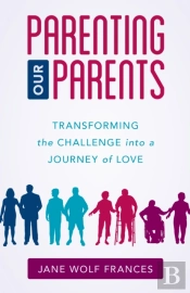 Parenting Our Parents