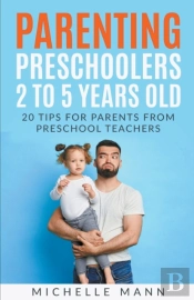 Parenting Preschoolers 2 To 5 Years Old