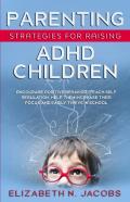 Parenting Strategies For Raising Adhd Children