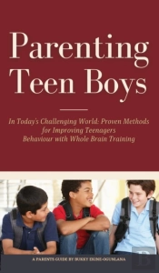 Parenting Teen Boys In Today'S Challenging World