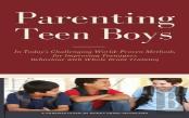 Parenting Teen Boys In Today'S Challenging World
