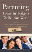 Parenting Teens In Today'S Challenging World 2-In-1 Bundle