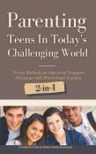 Parenting Teens In Today'S Challenging World