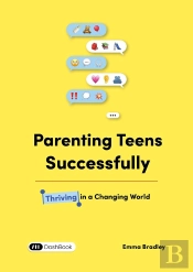 Parenting Teens Successfully - Thriving In A Changing World