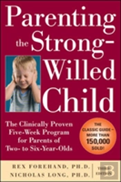 Parenting The Strong Willed Child