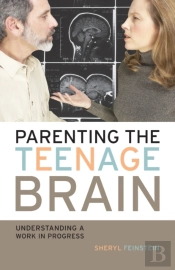 Parenting The Teenage Brain