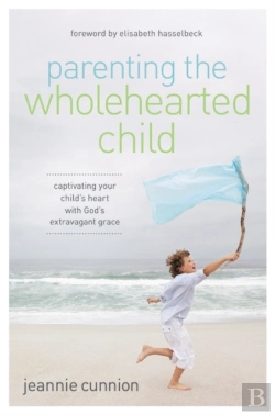 Bertrand.pt - Parenting The Wholehearted Child