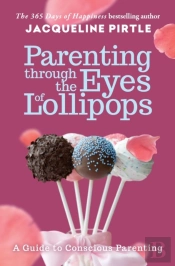 Parenting Through The Eyes Of Lollipops