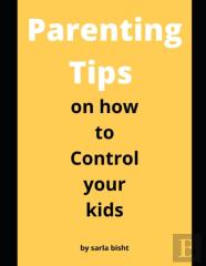 Parenting Tips On How To Control Your Kids