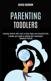 Parenting Toddlers: Teaching Children Wi