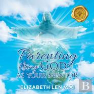 Parenting Using God As Your Mentor