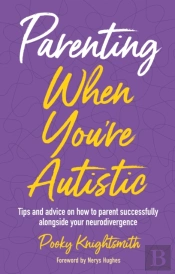 Parenting When You'Re Autistic