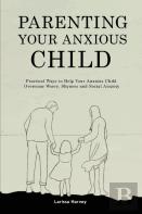 Parenting Your Anxious Child