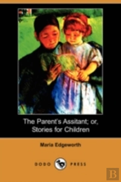 Bertrand.pt - Parent'S Assistant; Or, Stories For Children (Dodo Press)