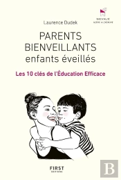 Parents Bienveillants, Enfants Éveillés ; Les 10 Clés De L'Éducation Efficace