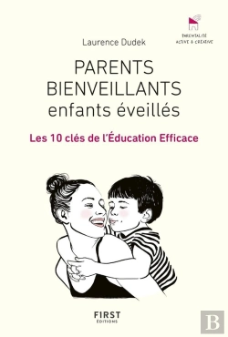 Bertrand.pt - Parents Bienveillants, Enfants Éveillés ; Les 10 Clés De L'Éducation Efficace