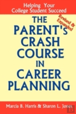 Bertrand.pt - Parent'S Crash Course In Career Planning: Helping Your College Student Succeed