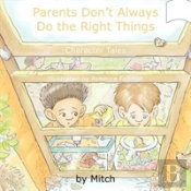 Parents Don'T Always Do The Right Things