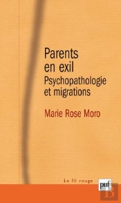 Parents En Exil ; Psychopathologie Et Migrations (3e Édition)