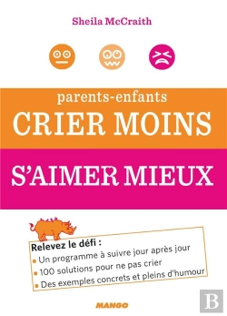 Bertrand.pt - Parents-Enfants ; Crier Moins, Aimer Mieux