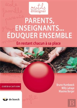 Bertrand.pt - Parents, Enseignants... Éduquer Ensemble ; En Restant Chacun À Sa Place
