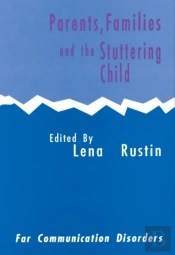 Parents, Families And The Stuttering Child